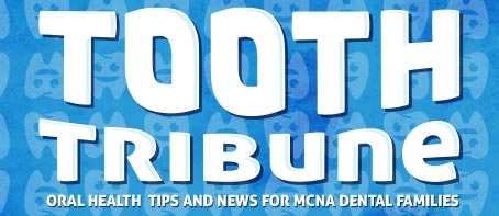 MCNA's Tooth Tribune